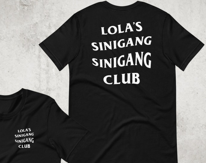 Filipino Shirt LOLA'S Sinigang Sinigang Club Premium Unisex/Men's - Funny Clothing - Heritage - Filipino Food Philippines Streetwear Parody