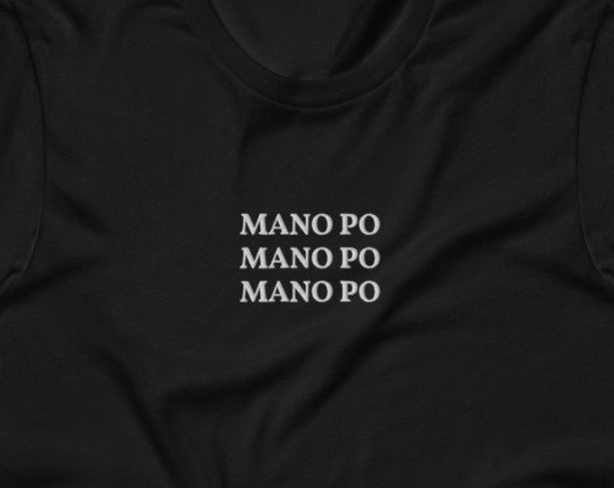 Filipino Shirt "MANO PO" Embroidered Premium Unisex/Men - Funny Filipino Clothing - Pinoy Pinay Phillippines - Filipino American - Nanay