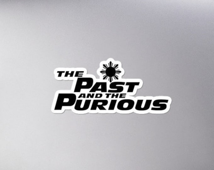 Past and Purious Sticker Bubble-Free - Filipino - Funny Filipino - Pinoy - Pinay - Phillippines - Filipino American - Street Car Parody