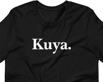 Kuya Filipino Shirt - Premium Unisex/Men's - Funny Clothing - Pinoy - Pinay - Philippines - Filipino American - Filipino Gift for your Kuya!