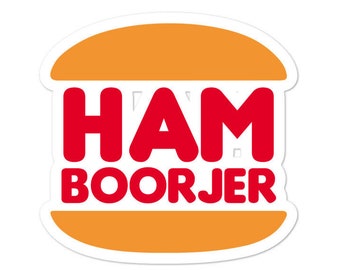 Ham Boorjer Sticker Bubble-Free - Filipino - Funny Filipino - Pinoy - Pinay - Phillippines - Filipino American - Burger Joint Parody