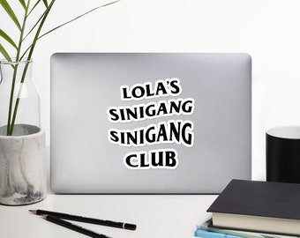 Lola's Sinigang Sinigang Club Sticker Bubble Free - Funny Filipino, Pinoy, Pinay, Phillippines, Filipino American, Food, Streetwear Parody