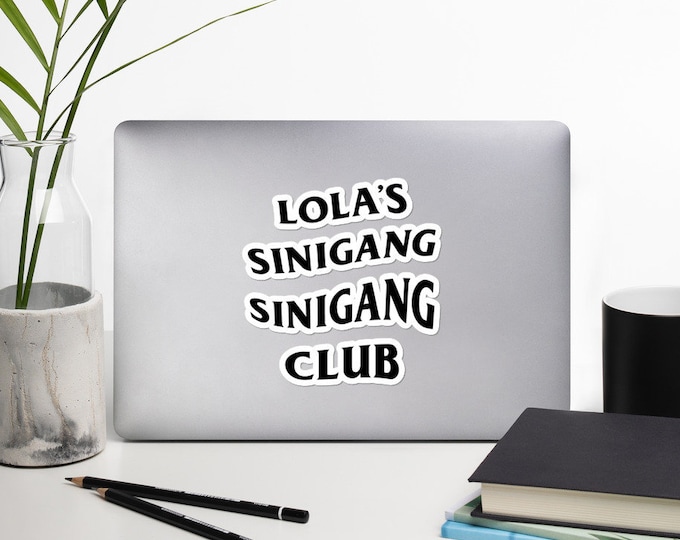 Lola's Sinigang Sinigang Club Sticker Bubble Free - Funny Filipino, Pinoy, Pinay, Phillippines, Filipino American, Food, Streetwear Parody