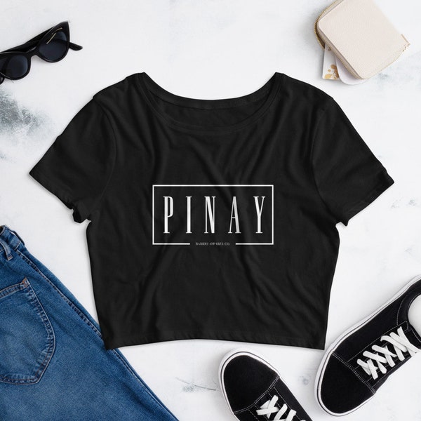 PINAY Crop Tee Women's - Filipina - Filipino - Funny Filipino - Pinoy - Pinay - Phillippines - Filipino Gift - Filipino Clothing