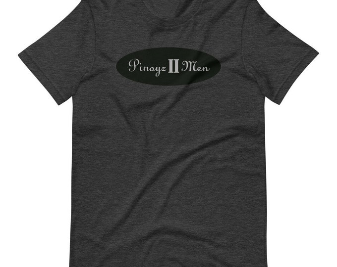 Pinoyz II Men Premium Filipino Shirt Unisex/Men's - Filipino Gift - Funny Filipino - Pinoy - Pinay - Filipino Clothing - Music Group Parody