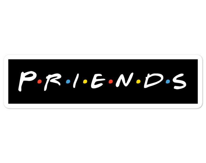 PRIENDS BLACK Sticker Bubble Free - Funny Filipino, Pinoy, Pinay, Phillippines, Filipino American, Filipino Dessert, Friends Parody