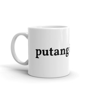 Putang Ina Mo Simple Mug - Filipino - Funny Filipino - Pinoy - Pinay - Phillippines - Filipino American - Putangina - Coffee - Tea - Cup