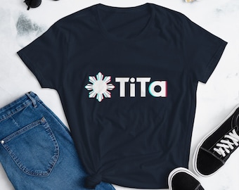Filipino Shirt TiTa Women's TikTok Funny Premium for Filipino Gift - Filipino Clothing - Filipino American - Pinay - Auntie TikTok Parody
