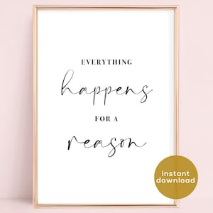 Everything Happens For A Reason Wall Print - Inspirational Print - Script Typography Print - Printable - Quote - Wall Art