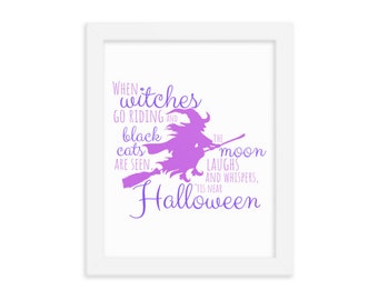May include: Purple silhouette of a witch riding a broomstick with the text "When witches go riding and black cats are seen, the moon laughs and whispers, 'Tis near Halloween."