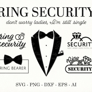 May include: Black and white graphic design featuring a tuxedo with a bow tie and the text "RING SECURITY don't worry ladies, I'm still single". There are three other designs with the text "ring security" and "RING BEARER".