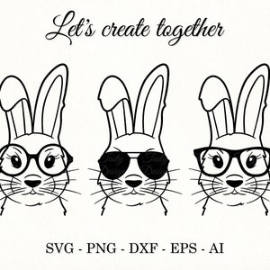 May include: Three black and white line drawings of bunnies wearing glasses. The text "Let's create together" is at the top of the image. The text "SVG - PNG - DXF - EPS - AI" is at the bottom of the image.