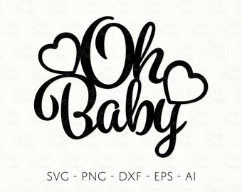 Oh Baby Cake Topper SVG PNG DXF file