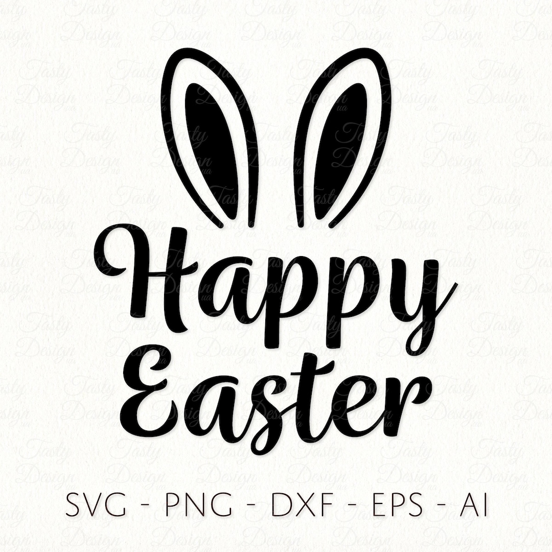 Happy Easter Bunny Ears SVG PNG DXF Vector Cut File Sublimation Decal ...
