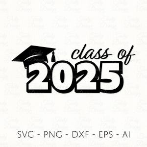 Class of 2025 SVG PNG DXF Senior Graduation 2025 Clip Art Sublimation Decal Cricut file