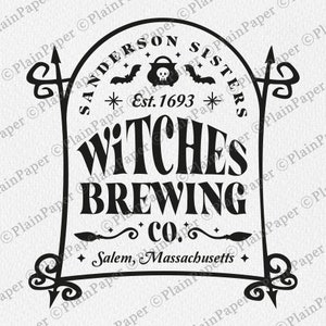 May include: Black and white sign for Witches Brewing Co., featuring the text "Sanderson Sisters" above "Witches Brewing Co." and "Salem, Massachusetts." Includes bats, a cauldron, and stars, with the year "Est. 1693".