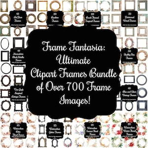Frame Fantasia: Ultimate Clipart Frames Bundle of Over 700 Frame Images.