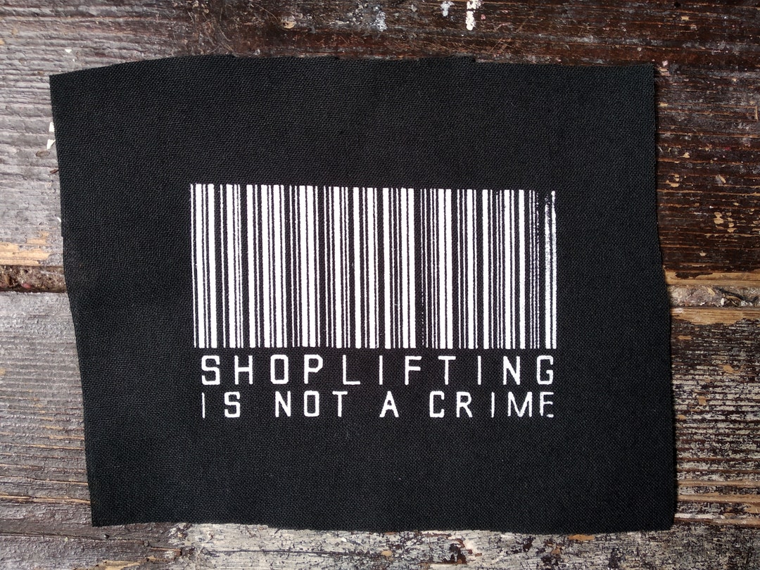 Shoplifting is Not a Crime Patch, Illegalism Insurrectional Anarchism ...