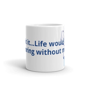 Life so boring mug