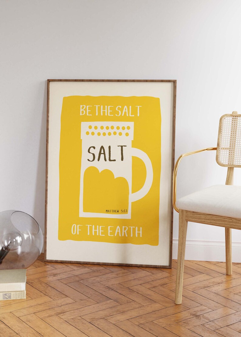 May include: A yellow poster with a white salt shaker illustration and the text "Be the salt, Salt, Matthew 5:13, of the earth".