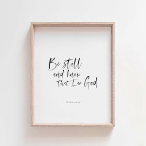 Psalm 46:10 Wall Art, Be Still and Know That I Am God Print, Christian Bible Verse Printable, Minimalist Brush Script Faith Decor