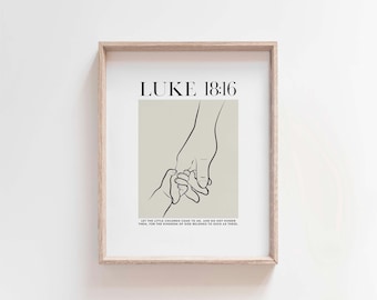 May include: A black and white line art print of two hands holding each other. The print has a beige background and the text "LUKE 18:16" at the top. The text below the image reads "Let the little children come to me, and do not hinder them, for the kingdom of God belongs to such as these."