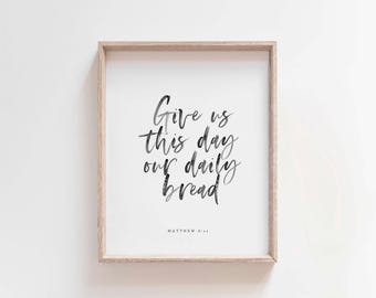 Daily Bread Scripture Print, Matthew 6:11, Christian Kitchen Decor (Digital Download)