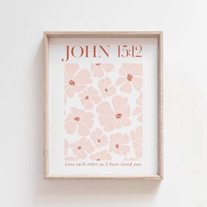 John 15:12 bijbelvers kunst aan de muur, hou van elkaar afdrukbare, christelijke bloemen digitale download, schriftkunst voor bruiloft of cadeau