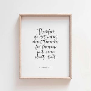 Matthew 6:34 Do Not Worry Wall Art, Christian Bible Verse Printable, Brush Script Scripture Print, Minimalist Encouragement Decor