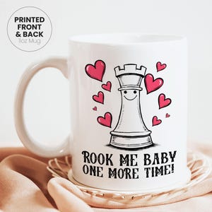 Chess Mug, Rook Me Baby One More Time, Anniversary Gift for Chess Lovers, Funny Chess Cup, Unique Gift for Him or Her,Nerdy Chess Lover Gift
