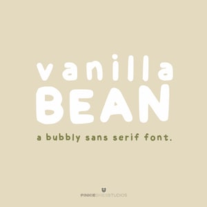 May include: White text on a beige background reads "vanilla BEAN a bubbly sans serif font."  The font is a playful, rounded sans serif font.