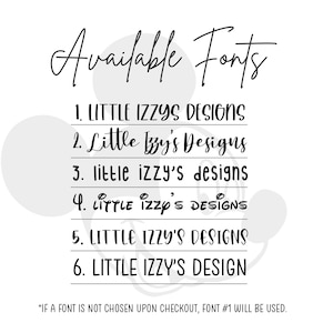 May include: A list of six different font styles for the name "Little Izzy's Designs". The text at the bottom of the image reads "*IF A FONT IS NOT CHOSEN UPON CHECKOUT, FONT #1 WILL BE USED."