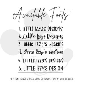 May include: A list of six different font styles for the name "Little Izzy's Designs". The text at the bottom of the image reads "*IF A FONT IS NOT CHOSEN UPON CHECKOUT, FONT #1 WILL BE USED."