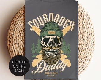 Sourdough Daddy T-Shirt Baking Gift for Dad, Son, Husband, Brother, Boyfriend, Foodie, Baker, Best Friend. Sour Dough Bread Gifted Shirt Him