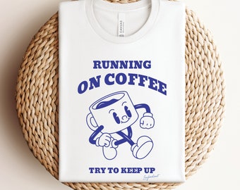 Running on Coffee Vintage T-Shirt. Coffee Lovers Gift For Cousin, Best Friend, Birthday, Thanksgiving. Funny Shirt. Y2K Retro. Unisex White