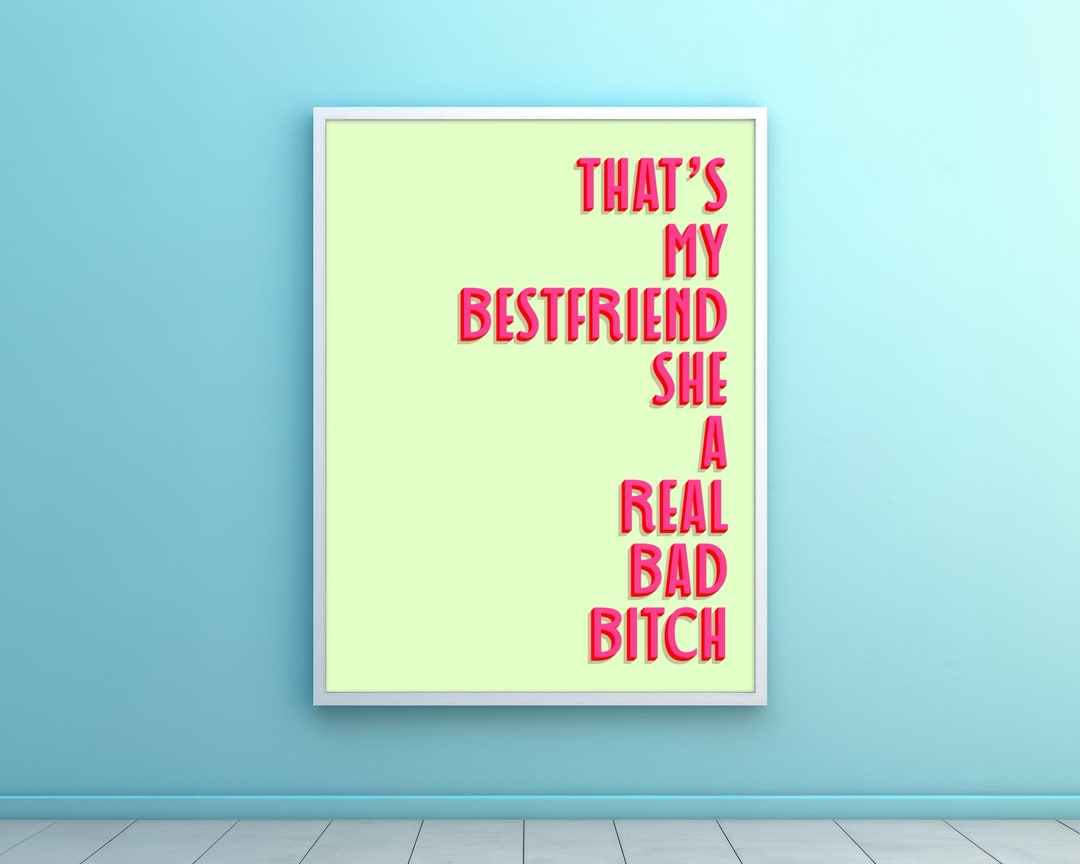 That's My Bestfriend She A Real Bad Thats My Best Friend She A Real Bad B Doja Cat Sweetie Lyrics Wall Art