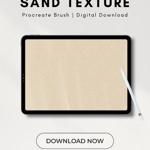 May include: A digital tablet displaying a sand texture brush for Procreate. The tablet is black with a white stylus next to it. The text "SAND TEXTURE" and "Procreate Brush | Digital Download" is displayed above the tablet. A button that says "DOWNLOAD NOW" is below the tablet.
