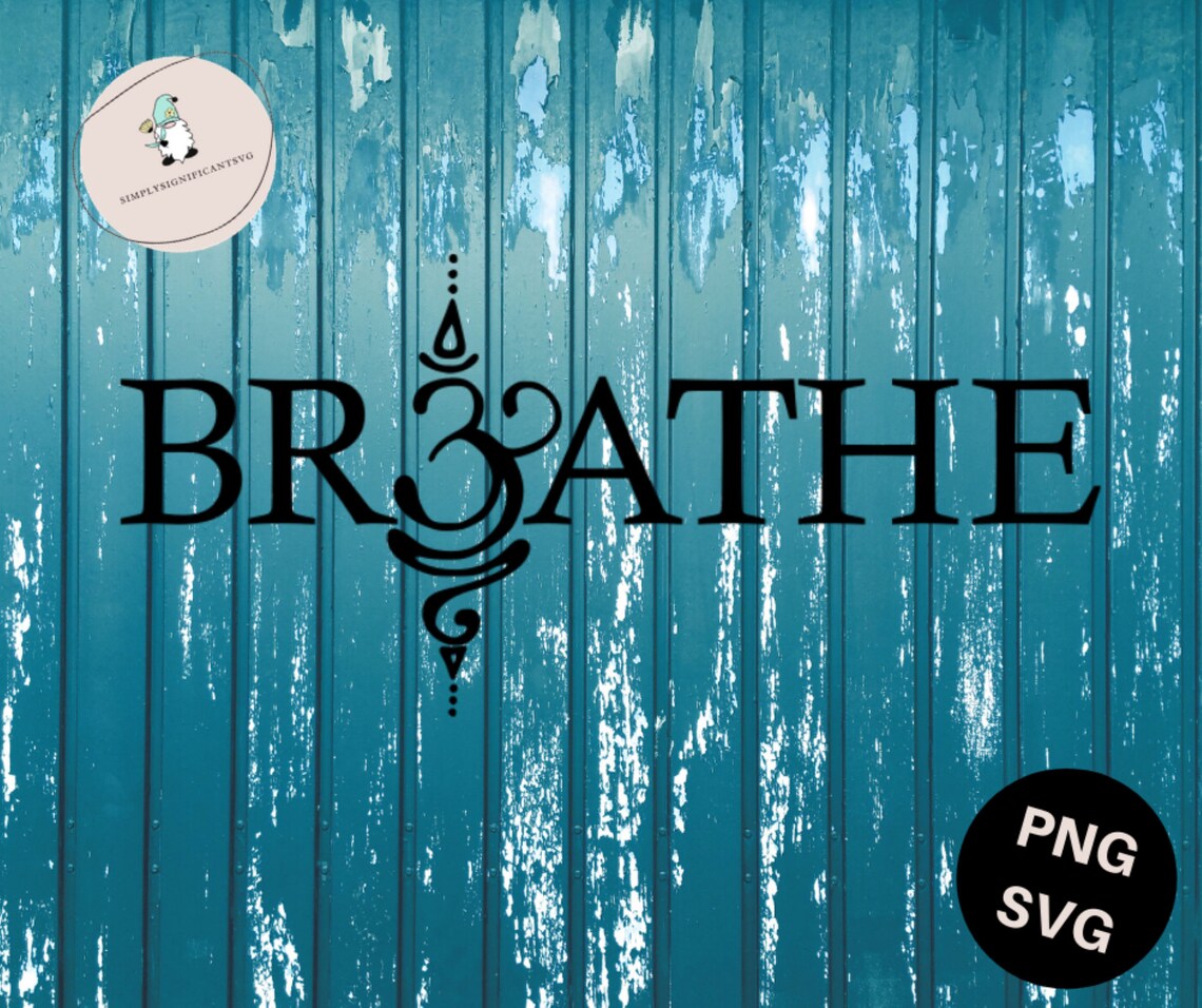 Breathe SVG Sanskrit Symbol Breathe SVG Inspirational SVG .svg and .png ...