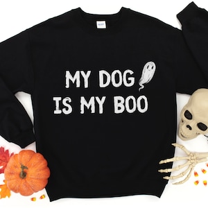 My Dog Is My Boo Crewneck Sweatshirt | Funny Halloween Shirt | Dog Lover Shirt | Halloween Dog Shirt | Dog Mom Shirt | Gift For Halloween