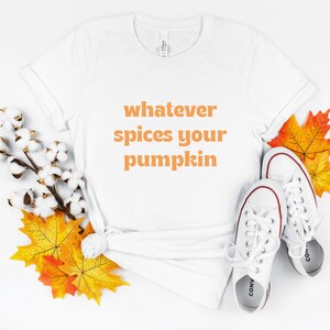 Whatever Spices Your Pumpkin Short Sleeve Shirt | Cute Fall Shirt | Women's Fall Shirt | Fall Is My Favorite | Pumpkin Spice | Pumpkin Shirt