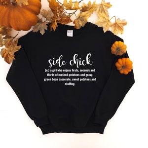 Side Chick Thanksgiving Crewneck Sweatshirt | Funny Thanksgiving Shirt | Thanksgiving Dinner | Women&#39;s Thanksgiving Shirt | It&#39;s Turkey Time