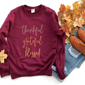 Thankful Grateful Blessed Crewneck Sweatshirt | Thanksgiving Sweatshirt | Fall Sweatshirt | Give Thanks Shirt | Thanksgiving Shirt