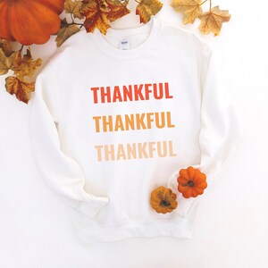 Thankful Crewneck Sweatshirt | Thankful Shirt | Thanksgiving Shirt | Give Thanks | Fall Shirt | Fall Gift | Gift For Mom | Thanksgiving Gift