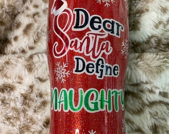 DEAR SANTA Define Naughty & Dear Santa I Can Explain Handmade Tumbler 20oz Stainless Steel w/Lid