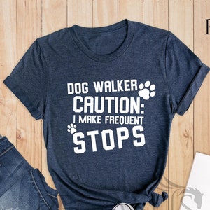 Dog Walker Shirt, Dog Mom Shirt, Dog Dad Shirt, Dog Owner Gift, Dog Lover Walking Shirt, Dog Walker Gift, Gift For Dog Lover