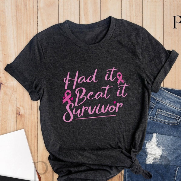 Had It Beat It Survivor Shirt, Cancer Awareness Shirt, Pink Ribbon Shirt, Cancer Survivor Shirt, Breast Cancer Shirt, Survivor Shirt