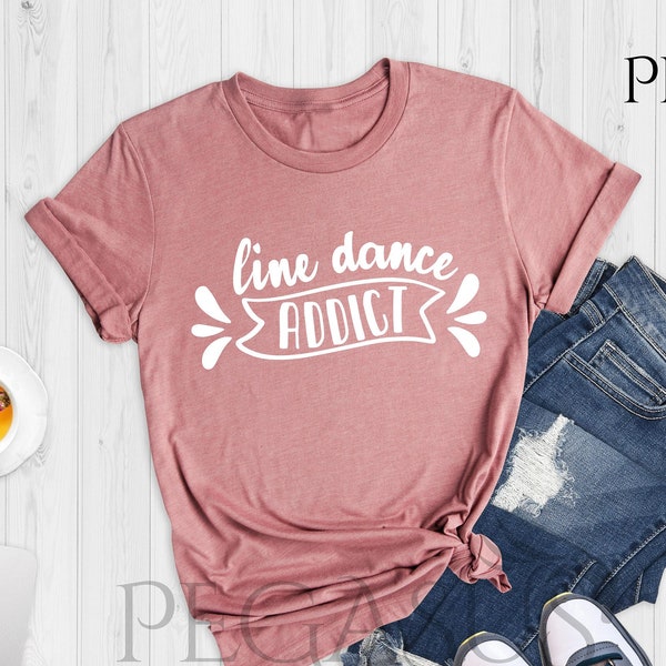 Line Dance Addict Shirt, Line Dancing Lover, Line Dance Gift Shirt, Line Dancer Gift, Line Dancing, Line Dance Teacher, Dance Lover Shirt