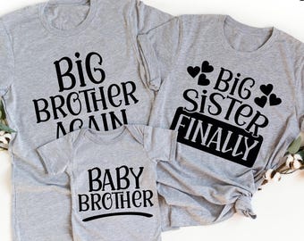 Big Brother Finally - Big Sister Again Shirt, Sibling Hospital Outfits, Matching New Baby Shirts, Little Sister Big Sis Big Bro Announcement