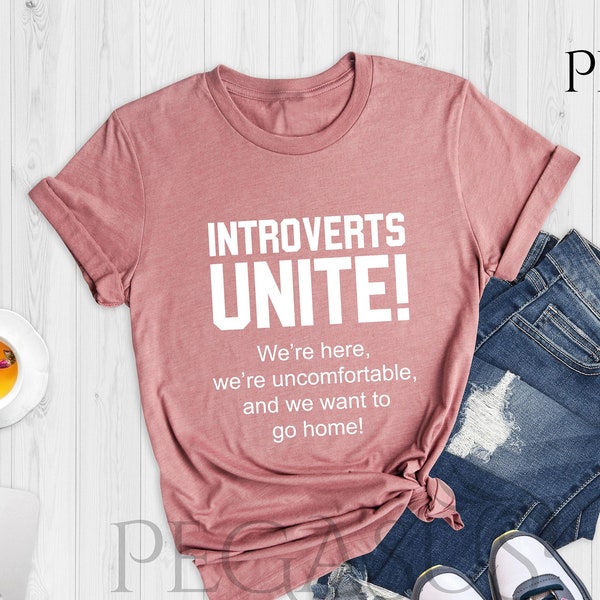 Introverts Unite  We're Here We're Uncomfortable And We Want To Go Home T-shirt, Sarcastic Shirt, Social Distancing Tee, Gift for Introvert