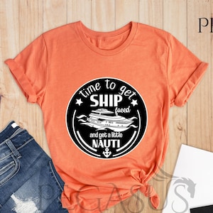 Time To Get Ship Faced And Get A Little Nauti, Cruise Shirts, Cruise Ship Shirt, Family Cruise Shirt, Nauti Shirt, Ship Shirt, Cruise Squad